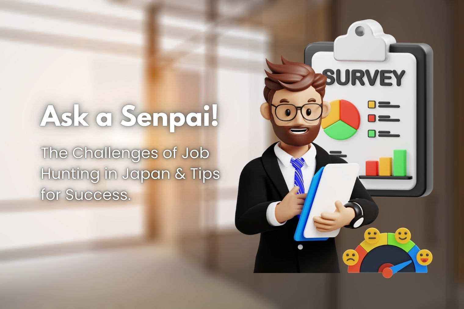 A person holding a clipboard with a survey form titled "Ask a Senpai!" The form displays a pie chart and a bar chart representing different categories of job search methods and their distribution of responses. The background features a blurred window. The form's text indicates "The Challenges of Job Hunting in Japan & Tips for Success" and includes a question with options for "Yes" or "No" regarding job hunting in Japan.